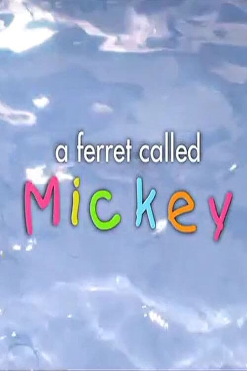 Постер: A Ferret Called Mickey
