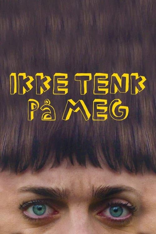Постер: Ikke tenk på meg