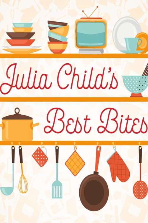 Постер: Julia Child: Best Bites