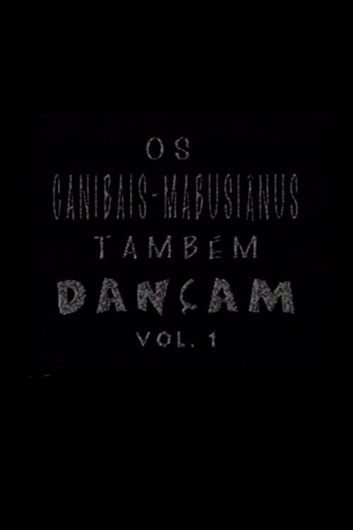Постер: Os Canibais-Mabusiânus também dançam Vol. 1