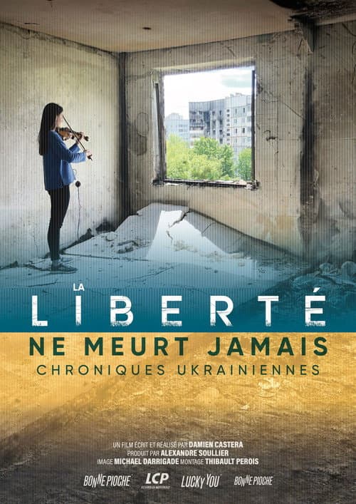 Постер: La liberté ne meurt jamais, chroniques ukrainiennes