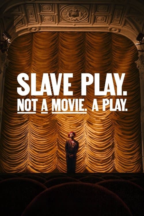Постер: Slave Play. Not a Movie. A Play.