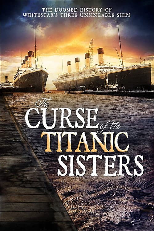 Постер: The Curse of the Titanic Sister Ships