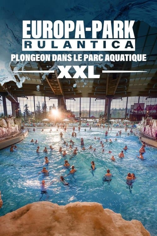 Постер: Europa-Park Rulantica : Plongeon dans le parc aquatique XXL
