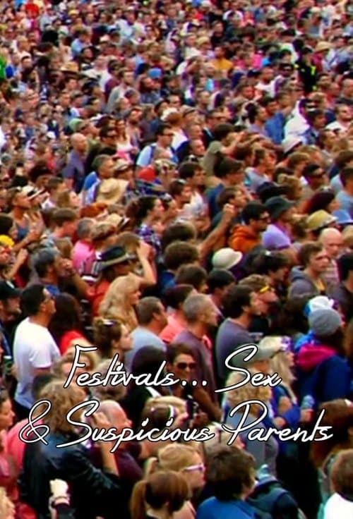 Постер: Festivals, Sex and Suspicious Parents