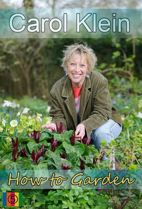 Постер: How to Garden With Carol Klein