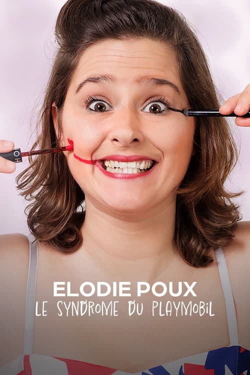 Постер: Élodie Poux : Le syndrome du Playmobil