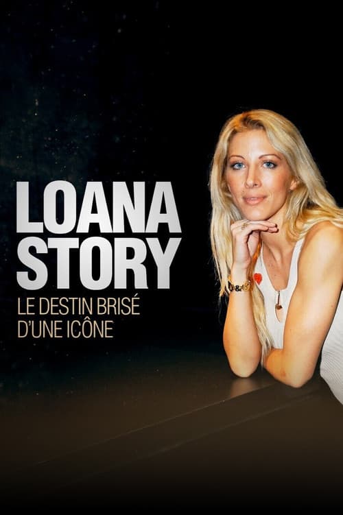 Постер: Loana Story : Le destin brisé d'une icône