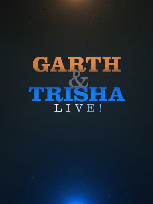 Постер: Garth & Trisha Live!