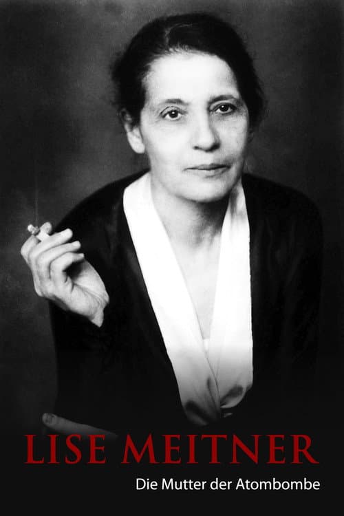Постер: Lise Meitner - Die Mutter der Atombombe