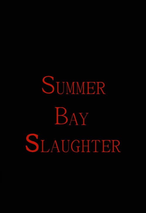 Постер: Summer Bay Slaughter