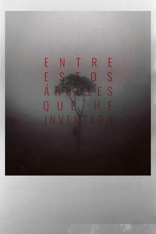 Постер: Entre estos árboles que he inventado