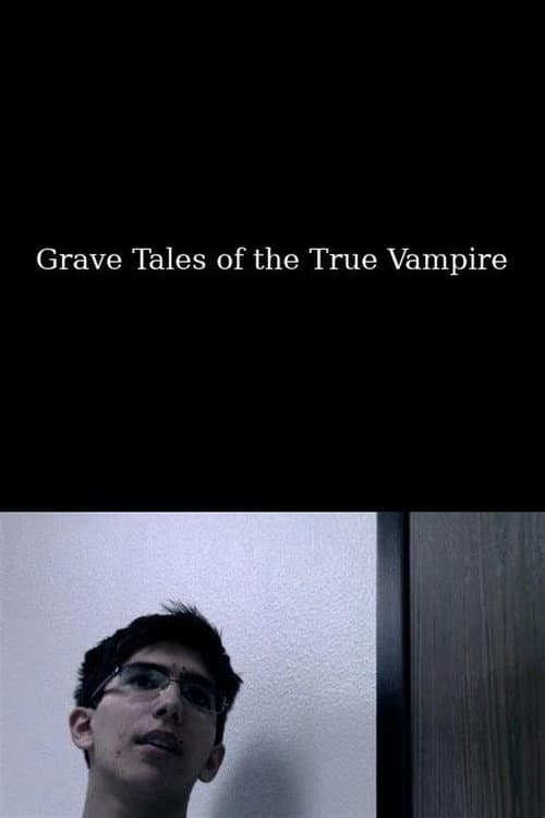 Постер: Grave Tales of the True Vampire