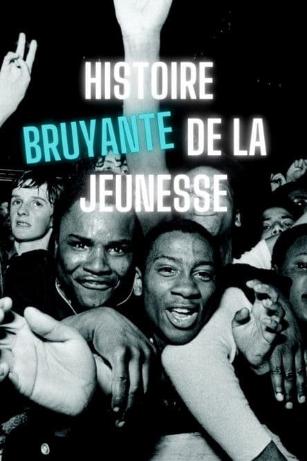 Постер: Histoire bruyante de la jeunesse (1949-2020)