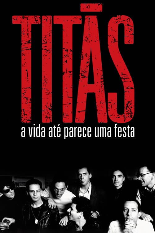 Постер: Titãs - A Vida Até Parece Uma Festa