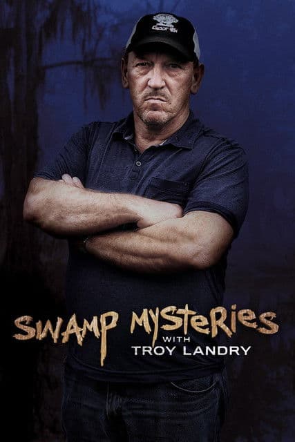 Постер: Swamp Mysteries with Troy Landry