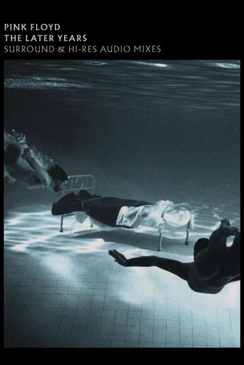 Постер: Pink Floyd: The Later Years, Vol 1 - Surround and Hi-Res Audio Mixes
