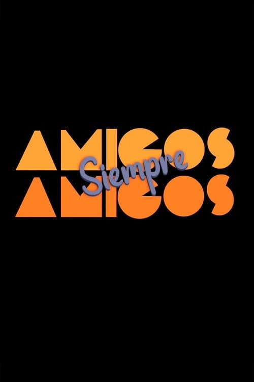Постер: Amigos siempre amigos