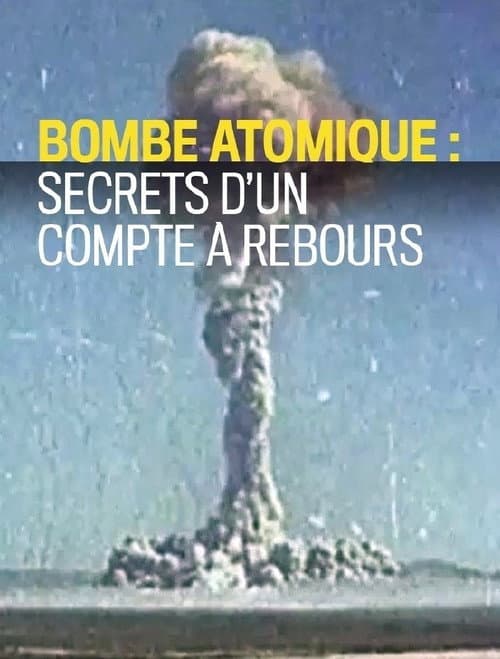 Постер: Bombe atomique : Les Secrets d'un compte à rebours