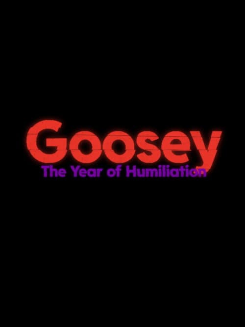 Постер: Goosey: The Year of Humiliation