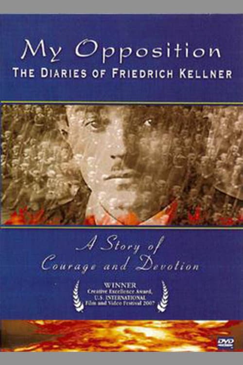 Постер: My Opposition: The Diaries of Friedrich Kellner