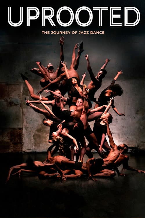 Постер: Uprooted: The Journey of Jazz Dance