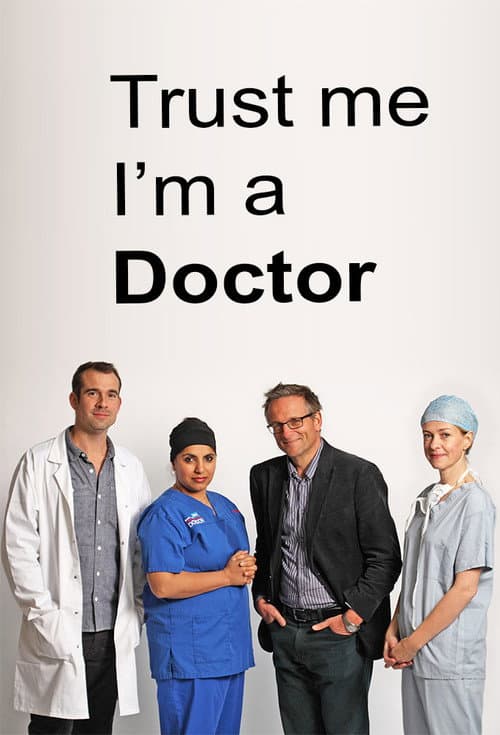 Постер: Trust Me, I'm a Doctor