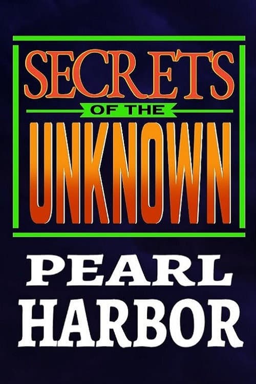 Постер: Secrets of the Unknown: Pearl Harbor