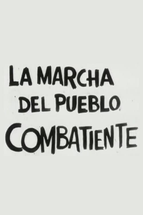 Постер: La marcha del pueblo combatiente