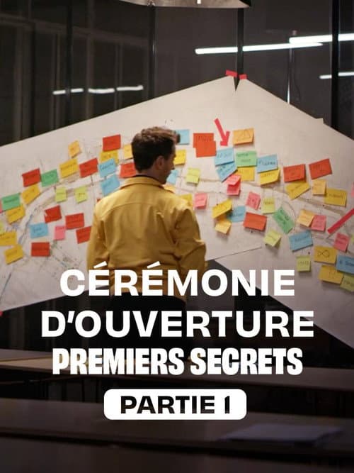 Постер: Cérémonie d'ouverture : premiers secrets - Partie 1